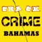 Crack Crime Bahamas has been developed to assist law enforcement agencies in reducing crime in the Bahamas