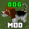 Dogs Mod is a great mod that lets train and care for little puppy friends