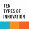 The Ten Types of Innovation app demystifies innovation by using a proven framework—including a set of 100+ Innovation Tactic  “building blocks”—while providing a structured approach and toolkit for developing sophisticated business models, offerings, and customer experiences