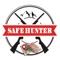 Το Safe Hunter είναι μια μια πρωτοποριακή και μοναδική στο είδος της εφαρμογή που λειτουργεί διαφυλάσσοντας τον κυνηγό από ακούσιες παράνομες ενέργειες, παρέχει ολοκληρωμένη ενημέρωση και προσφέρει μια ασπίδα προστασίας της ζωής του κυνηγού σε περιπτώσεις κινδύνου