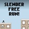 Slender Free Run