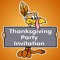Make Beautiful Thanksgiving Invitation cards and invite yours friends and loved ones
