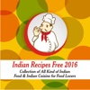 Indian Recipes Free 2016 - Collection of All Kind of Indian Food & Indian Cuisine for Food Lovers