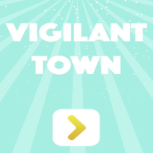 Vigilant town arcade iOS App