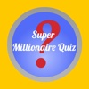 Super Millionaire Quiz
