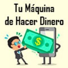 Tu Maquina de Hacer Dinero