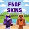 FNAF Skins - Best Collection for Minecraft Pocket Edition