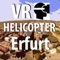Take a real Virtual Reality helicopter flight over the city of Erfurt, Germany