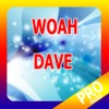PRO - Woah Dave Game Version Guide