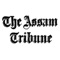 The Assam Tribune is an English daily newspaper published from Guwahati and Dibrugarh, Assam