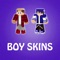 “PE Boy Skins for Minecraft Game” is the best database of boy skins you want in Minecraft