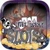 The Dark Slots Jackpot Machine Game - FREE Casino Spin & Win 2016