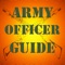 The Army Officer Guide is a quick reference and training guide for the essentials all officers must know