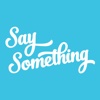 Say Something