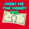 Show Me The Money Pro - Become a Tycoon