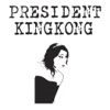 PRESIDENT KINGKONG