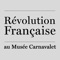 Application mobile officielle du Musée Carnavalet sur les collections de la Révolution française