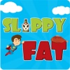 Slappy Fat