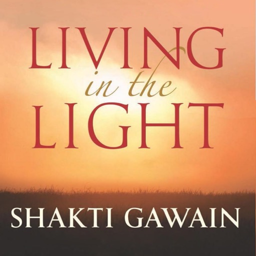 Living in the Light by Shakti Gawain