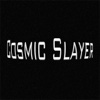 Cosmic Slayer