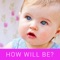 How will be my baby its an app made by girl entertainment purposes