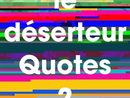 Exchange about "le déserteur" writer's literature quotes with your friends with IMessage