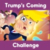 Trump's Coming Challenge - Trump is coming ! - Go