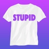 Stupid Shirts