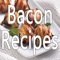 Looking for Bacon Recipes