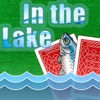 In the Lake. Go Fish!