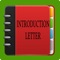 If you are looking for building business and customer relationships, employment or other assistance, then you would a require a Letter of Introduction