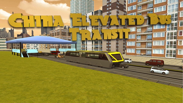 China Elevated Bus Transit screenshot-3