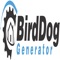 The BirdDog Generator is a free app created to allow new Real Estate Investor (Birddogs) to easily connect with seasoned Real Estate Investors