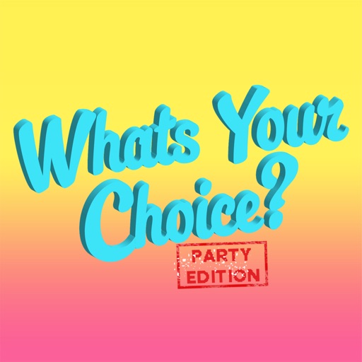 What's Your Choice? Party Edition iOS App