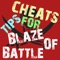 Cheats Tips For Blaze Of Battle