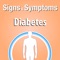 The Signs & Symptoms Diabetes helps the patients to self-manage Diabetes, using interactive tools