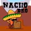 Nacho Bro