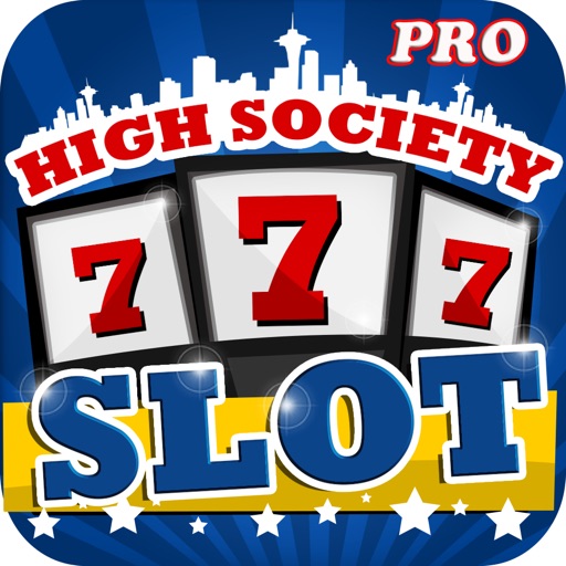 High Society Slots Pro - Be Glamorous and Rich iOS App