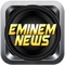 News App - for Eminem