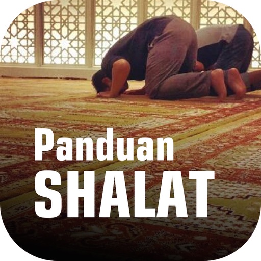 Tuntunan Sholat - Panduan Sholat 5 Waktu dan Shalat Sunnah Lengkap