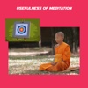 Usefulness of meditation
