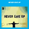 Never Give Up+
