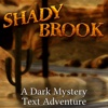 Shady Brook - A Dark Mystery Text Adventure