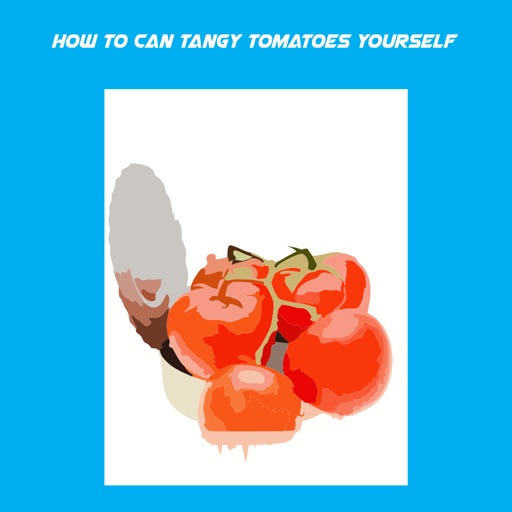 How To Can Tangy Tomatoes Yourself