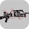 【Dark Killers】