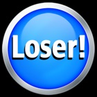 Loser!