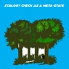 Ecology Check as a Meta State
