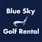 BLUE SKY GOLF RENTAL PROVIDES YOU THE BEST AND LATEST GOLF CLUBS AVAILABLE