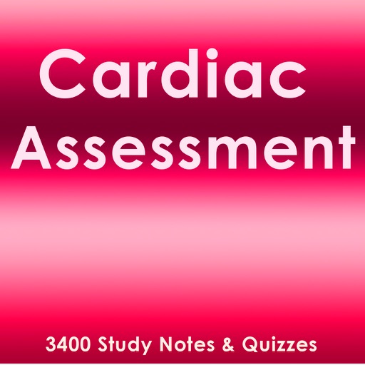 Cardiac Assessment Exam Review App- Q&A & concepts