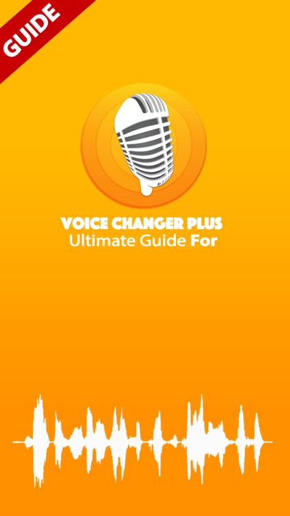 Ultimate Guide For Voice Changer Plus